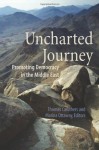 Uncharted Journey: Promoting Democracy in the Middle East (Global Policy Books) - Thomas Carothers, Marina Ottaway