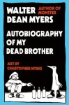 Autobiography of My Dead Brother - Walter Dean Myers, Christopher Myers