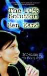 The 10% Solution - Ken Rand