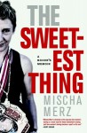 The Sweetest Thing: Inside the World of Women's Boxing - Mischa Merz