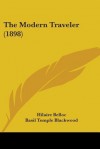 The Modern Traveler (1898) - Hilaire Belloc, Basil Temple Blackwood