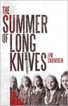 The Summer of Long Knives - Jim Snowden