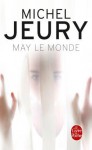 May Le Monde - Michel Jeury