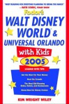 Fodor's Walt Disney World® and Universal Orlando® with Kids 2005 (Travel with Kids) - Kim Wright Wiley