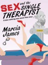 Sex & The Single Therapist - Marcia James