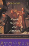 Magick, Mayhem, and Mavericks: The Spirited History of Physical Chemistry - Cathy Cobb