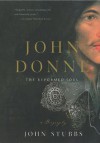 John Donne: The Reformed Soul: A Biography - John Stubbs