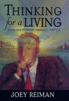 Thinking for a Living: Creating Ideas That Revitalize Your Business, Career, and Life - Joey Reiman