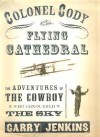 Colonel Cody And The Flying Cathedral - Garry Jenkins