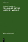 Folklore in the Modern World - Richard M. Dorson