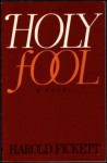 The Holy Fool - Harold Fickett