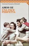 Una pace perfetta - Amos Oz, Elena Loewenthal