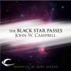 The Black Star Passes - John W. Campbell Jr., Gary Dikeos