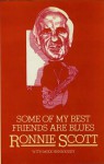 Some of My Best Friends Are Blues - Ronnie Scott