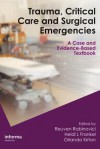 Trauma, Critical Care and Surgical Emergencies - Rabinovici Rabinovici, Heidi Lee Frankel, Lewis J. Kaplan, Rabinovici Rabinovici