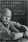 Our Story Begins - Tobias Wolff