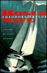 Rogue Wave: And Other Red-Blooded Sea Stories - Theodore Taylor