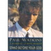 Stand Before Your God: A Boarding-School Memoir - Paul Watkins