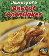 Journey of a Bowl of Cornflakes - John Malam