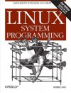 Linux System Programming: Talking Directly to the Kernel and C Library - Robert Love