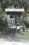 This Time Love - Tara Randel