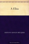 A Elisa (Spanish Edition) - Gustavo Adolfo Bécquer