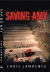 Saving Amy - Chris Lawrence