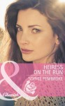 Heiress on the Run (Mills & Boon Cherish) - Sophie Pembroke