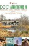 Eco Architecture Iii: Harmonisation Between Architecture And Nature (Wit Transactions On Ecology And The Environment) - S. Hernández, C.A. Brebbia, W.P. De Wilde