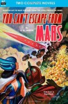 You Can't Escape from Mars & The Man with Five Lives - E.K. Jarvis, David V. Reed