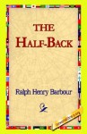 The Half-Back - Ralph Henry Barbour