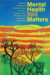 Mental Health Still Matters - Jill Reynolds, Tom Heller, Jonathan Leach, Jan Wallcraft, Mark Walsh, Rosemary Muston, Mick McCormick