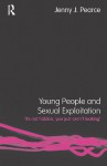 Young People and Sexual Exploitation: 'It's Not Hidden, You Just Aren't Looking' - Jenny J. Pearce