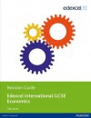 Edexcel International Gcse Economics. Revision Guide - Rob Jones