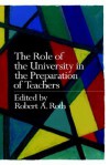 Role of the University in the Preparation of Teachers - Robert Roth