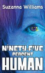 Ninety-five percent Human - Suzanna Williams