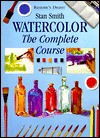 Watercolor: The Complete Course - Stan Smith