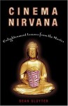 Cinema Nirvana: Enlightenment Lessons from the Movies - Dean Sluyter