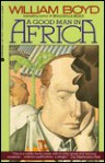 A Good Man in Africa - William Boyd