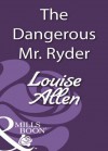 The Dangerous Mr Ryder (Mills & Boon Historical) - Louise Allen