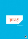 pray - Tony Jones