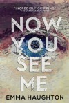 Now You See Me - Emma Haughton