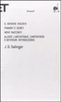 Il giovane Holden - Franny e Zooey - Nove racconti - Alzate l'architrave, carpentieri e Seymour, introduzione - J.D. Salinger
