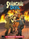 Shanghai Devil n. 11: Il guerriero invincibile - Gianfranco Manfredi, Giuseppe Barbati, Bruno Ramella, Corrado Mastantuono