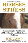 HORSES & STRESS - Eliminating the Root Cause of Most Health, Hoof, and Behavior Problems - Joe Camp, Kathleen Camp