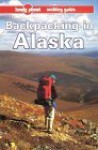 Backpacking in Alaska - Lonely Planet, Jim Dufresne