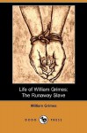 Life of William Grimes: The Runaway Slave (Dodo Press) - William Grimes