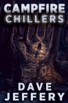 Campfire Chillers - Dave Jeffery