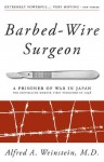 Barbed-Wire Surgeon - Alfred Weinstein, Brian Weinstein