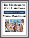 Montessori's Own Handbook - Maria Montessori